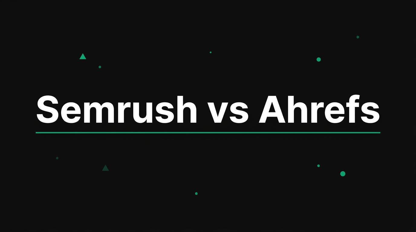 Semrush vs Ahrefs 2026: Which SEO Tool Is Actually Worth It?